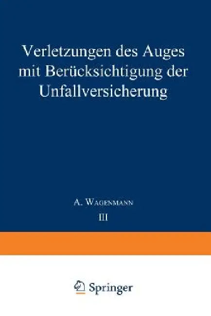 Buy Verletzungen Des Auges Mit Berücksichtigung Der Unfallversicherung (English, A. Wagenmann) Online at Best Price - BookBajar