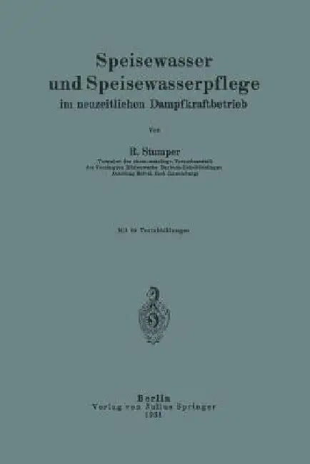 Buy Speisewasser Und Speisewasserpflege Im Neuzeitlichen Dampfkraftbetrieb (English, Robert Stumper) Online at Best Price - BookBajar