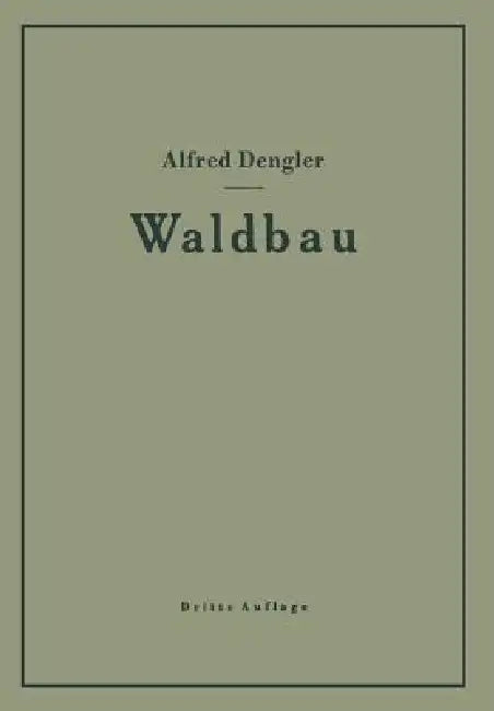 Buy Waldbau Auf Ökologischer Grundlage Ein Lehr- Und Handbuch (English, Alfred Dengler) Online at Best Price - BookBajar