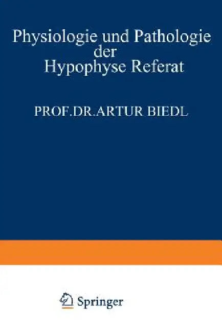 Buy Physiologie Und Pathologie Der Hypophyse (English, Artur Biedl) Online at Best Price - BookBajar