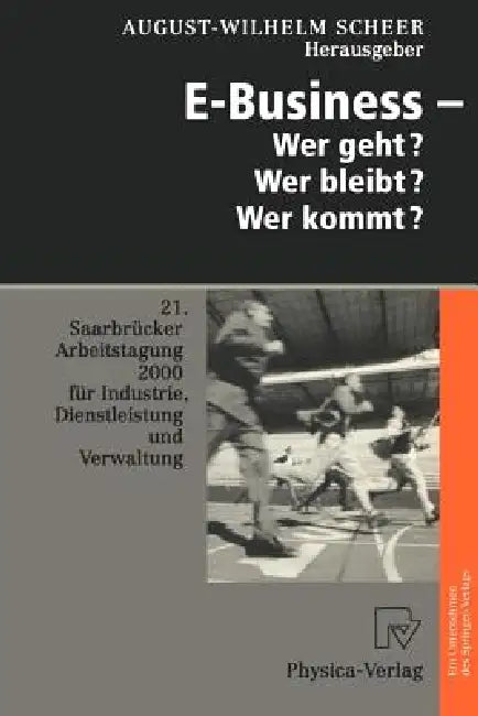Buy E-Business -- Wer Geht? Wer Bleibt? Wer Kommt? (English, August-Wilhelm Scheer) Online at Best Price - BookBajar