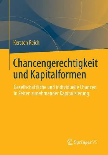 Buy Chancengerechtigkeit Und Kapitalformen (English, Kersten Reich) Online at Best Price - BookBajar