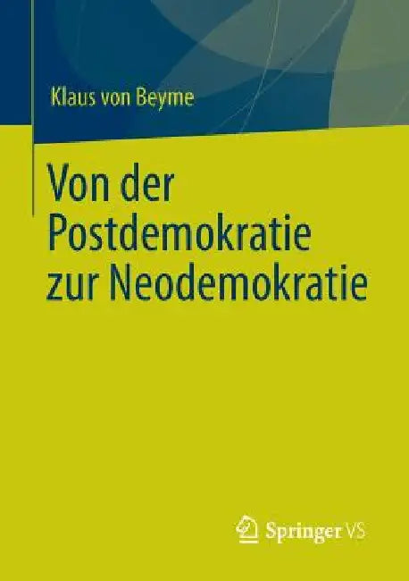 Buy Von Der Postdemokratie Zur Neodemokratie (English, Klaus Von Beyme) Online at Best Price - BookBajar