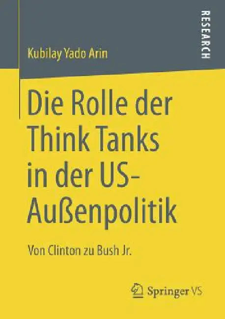 Buy Die Rolle Der Think Tanks in Der Us-Außenpolitik (English, Kubilay Yado Arin) Online at Best Price - BookBajar