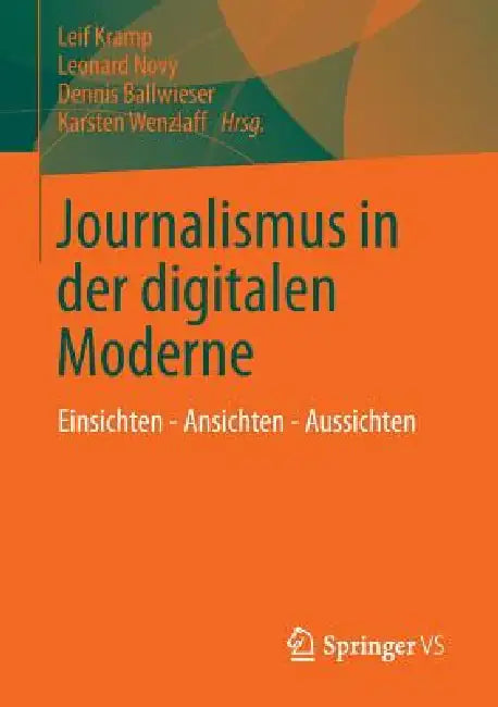 Buy Journalismus in Der Digitalen Moderne (English, Leif Kramp | Leonard Novy | Dennis Ballwieser) Online at Best Price - BookBajar