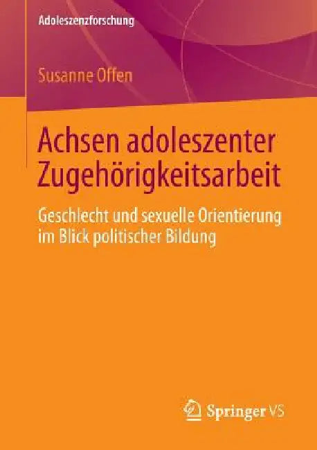 Buy Achsen Adoleszenter Zugehörigkeitsarbeit (English, Susanne Offen) Online at Best Price - BookBajar