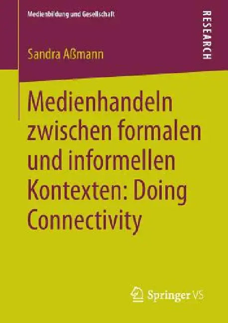 Buy Medienhandeln Zwischen Formalen Und Informellen Kontexten (English, Sandra Aßmann) Online at Best Price - BookBajar