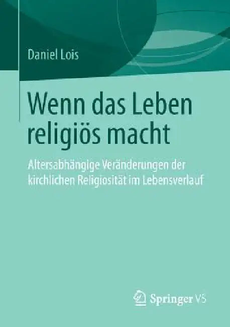 Buy Wenn Das Leben Religiös Macht (English, Daniel Lois) Online at Best Price - BookBajar