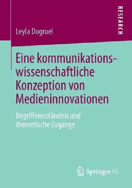 Buy Eine Kommunikationswissenschaftliche Konzeption Von Medieninnovationen (English, Leyla Dogruel) Online at Best Price - BookBajar