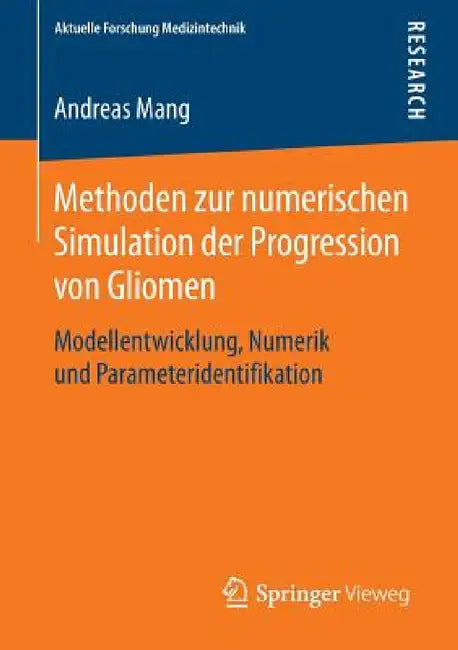 Buy Methoden Zur Numerischen Simulation Der Progression Von Gliomen (English, Andreas Mang) Online at Best Price - BookBajar