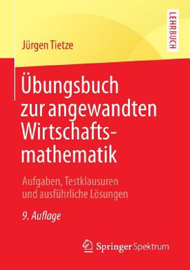 Buy Übungsbuch Zur Angewandten Wirtschaftsmathematik (English, Jürgen Tietze) Online at Best Price - BookBajar