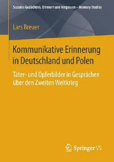 Buy Kommunikative Erinnerung in Deutschland Und Polen (English, Lars Breuer) Online at Best Price - BookBajar