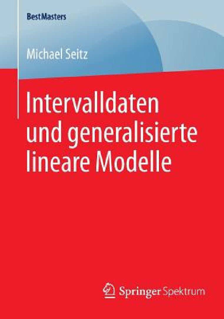 Buy Intervalldaten Und Generalisierte Lineare Modelle (English, Michael Seitz) Online at Best Price - BookBajar