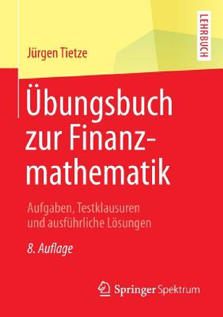 Buy Übungsbuch Zur Finanzmathematik (English, Jürgen Tietze) Online at Best Price - BookBajar