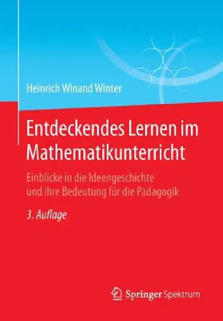 Buy Entdeckendes Lernen Im Mathematikunterricht (English, Heinrich Winand Winter) Online at Best Price - BookBajar