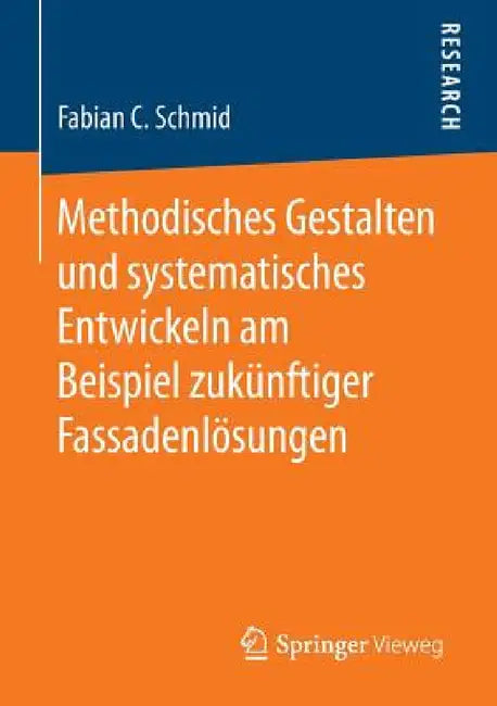 Buy Methodisches Gestalten Und Systematisches Entwickeln Am Beispiel Zukünftiger Fassadenlösungen (English, Fabian C. Schmid) Online at Best Price - BookBajar