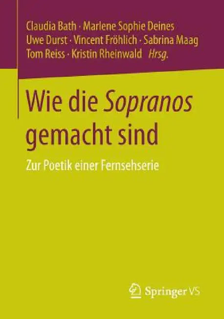 Buy Wie Die Sopranos Gemacht Sind (English, Claudia Bath | Marlene Sophie Deines | Uwe Durst) Online at Best Price - BookBajar