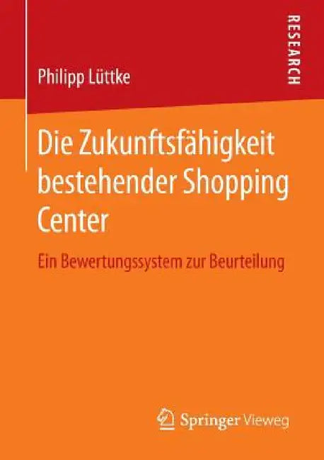 Buy Die Zukunftsfähigkeit Bestehender Shopping Center (English, Philipp Lüttke) Online at Best Price - BookBajar