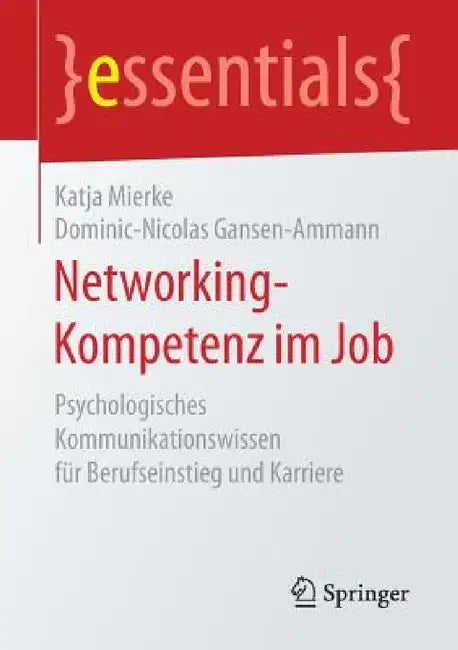 Buy Networking-Kompetenz Im Job (English, Katja Mierke | Dominic-Nicolas Gansen-Ammann) Online at Best Price - BookBajar