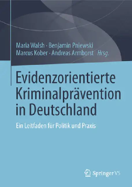 Buy Evidenzorientierte Kriminalprävention in Deutschland (English, Maria Walsh | Benjamin Pniewski | Marcus Kober) Online at Best Price - BookBajar