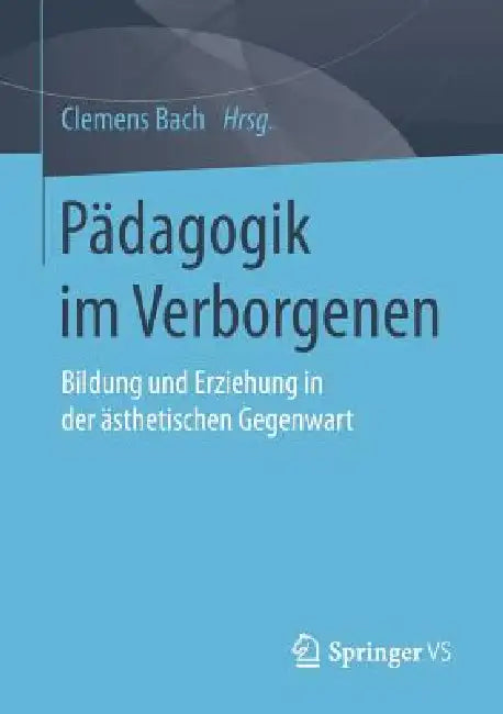 Buy Pädagogik Im Verborgenen (English, Clemens Bach) Online at Best Price - BookBajar