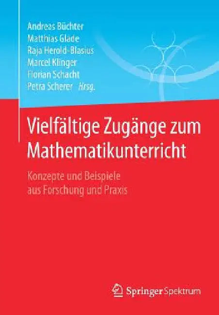 Buy Vielfältige Zugänge Zum Mathematikunterricht (English, Andreas Büchter | Matthias Glade | Raja Herold-Blasius) Online at Best Price - BookBajar