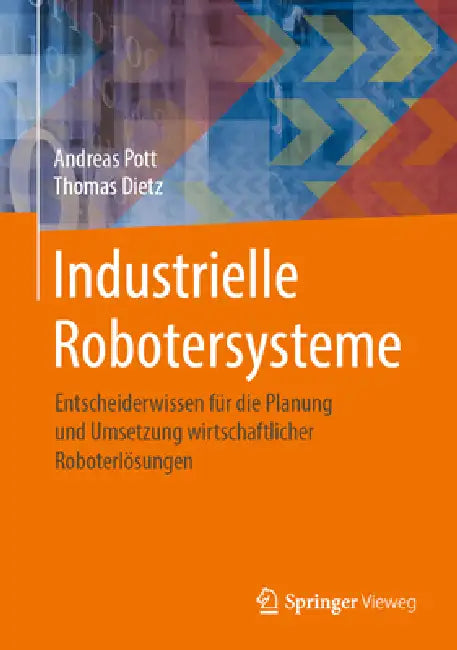 Buy Industrielle Robotersysteme (English, Andreas Pott | Thomas Dietz) Online at Best Price - BookBajar