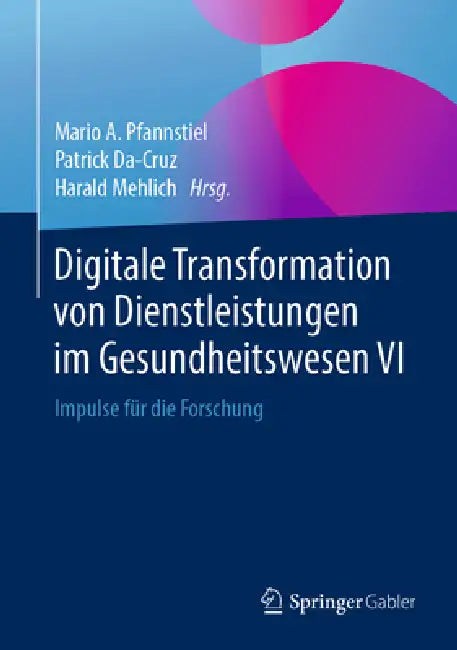 Buy Digitale Transformation Von Dienstleistungen Im Gesundheitswesen VI (English, Mario A. Pfannstiel | Patrick Da-Cruz | Harald Mehlich) Online at Best Price - BookBajar