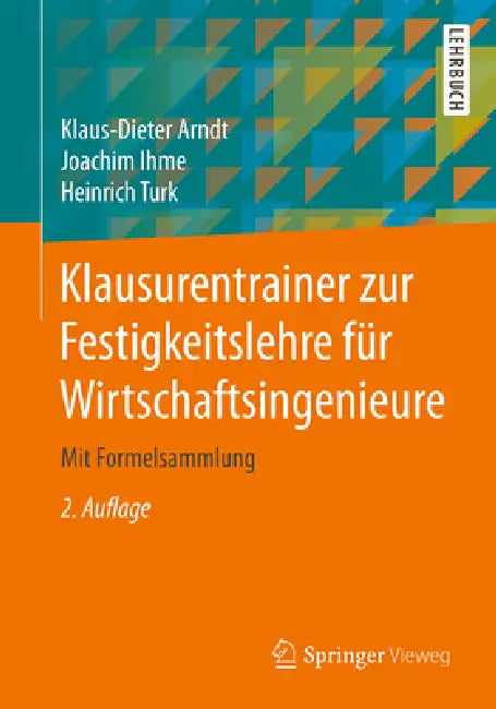 Buy Klausurentrainer Zur Festigkeitslehre Für Wirtschaftsingenieure (English, Klaus-Dieter Arndt | Joachim Ihme | Heinrich Turk) Online at Best Price - BookBajar