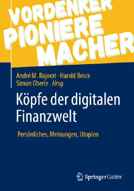 Buy Köpfe Der Digitalen Finanzwelt (English, Andre M. Bajorat | Harald Brock | Simon Oberle) Online at Best Price - BookBajar