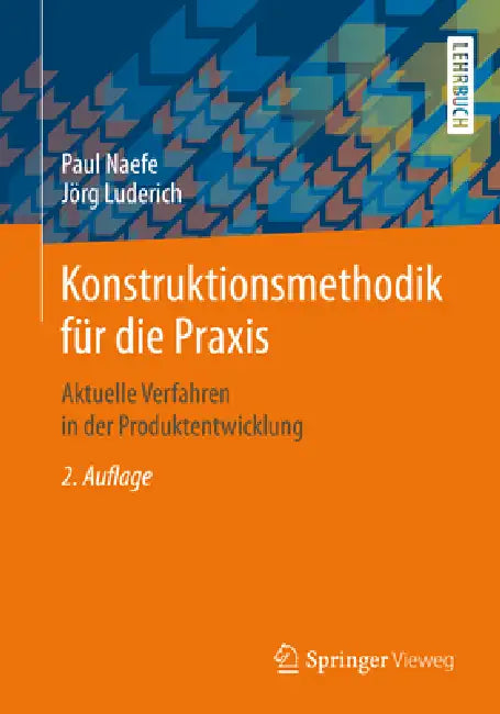 Buy Konstruktionsmethodik Für Die PRAXIS (English, Paul Naefe | Jörg Luderich) Online at Best Price - BookBajar
