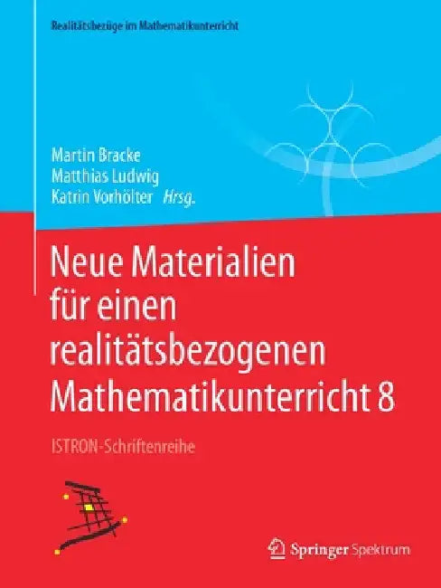 Buy Neue Materialien Für Einen Realitätsbezogenen Mathematikunterricht 8 (English, Martin Bracke | Matthias Ludwig | Katrin Vorhölter) Online at Best Price - BookBajar