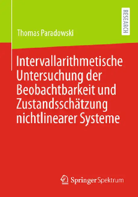 Buy Intervallarithmetische Untersuchung Der Beobachtbarkeit Und Zustandsschätzung Nichtlinearer Systeme (English, Thomas Paradowski) Online at Best Price - BookBajar