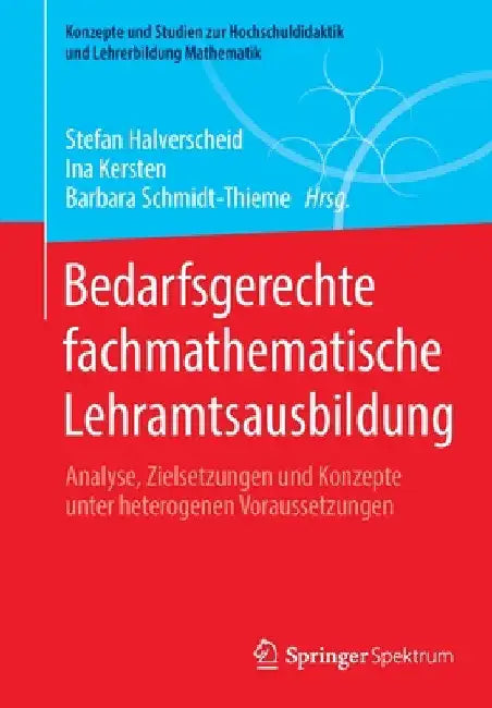 Buy Bedarfsgerechte Fachmathematische Lehramtsausbildung (English, Stefan Halverscheid | Ina Kersten | Barbara Schmidt-Thieme) Online at Best Price - BookBajar