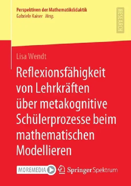Buy Reflexionsfähigkeit Von Lehrkräften Über Metakognitive Schülerprozesse Beim Mathematischen Modellier (English, Lisa Wendt) Online at Best Price - BookBajar