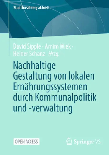 Buy Nachhaltige Gestaltung Von Lokalen Ernährungssystemen Durch Kommunalpolitik Und -Verwaltung (English, David Sipple | Arnim Wiek | Heiner Schanz) Online at Best Price - BookBajar