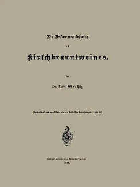 Buy Die Zusammensetzung Des Kirschbranntweines (English, Karl Windisch) Online at Best Price - BookBajar