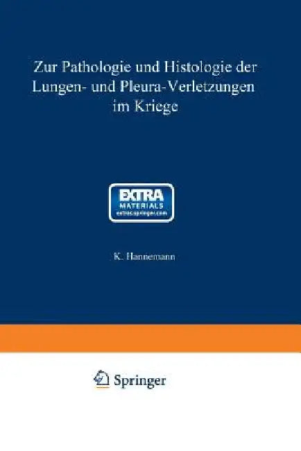 Buy Zur Pathologie Und Histologie Der Lungen- Und Pleura-Verletzungen Im Kriege (English, Karl Hannemann) Online at Best Price - BookBajar