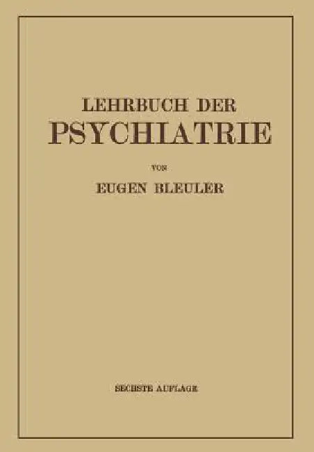 Buy Lehrbuch Der Psychiatrie (English, Eugen Bleuler | Josef Berze | Hans Luxenburger) Online at Best Price - BookBajar
