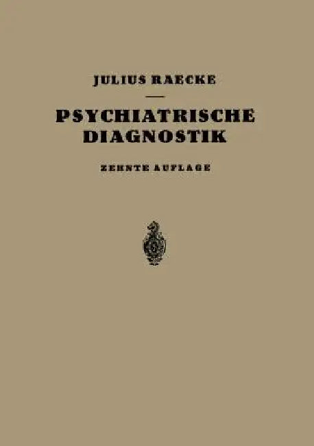 Buy Grundriss Der Psychiatrischen Diagnostik (English, Julius Raecke) Online at Best Price - BookBajar