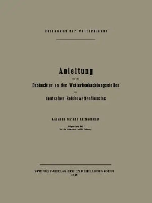 Buy Anleitung Für Die Beobachter an Den Wetterbeobachtungsstellen Des Deutschen Reichswetterdienstes (English, Reichsamt Fur Wetterdienst) Online at Best Price - BookBajar