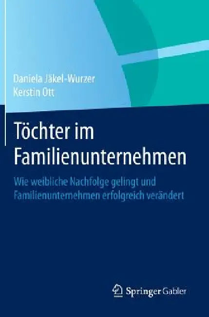 Buy Töchter Im Familienunternehmen (English, Daniela Jäkel-Wurzer | Kerstin Ott) Online at Best Price - BookBajar