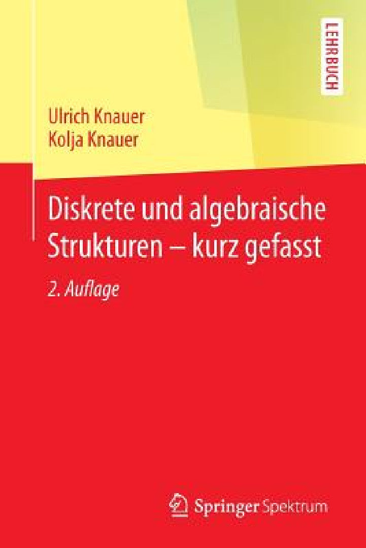 Buy Diskrete Und Algebraische Strukturen - Kurz Gefasst (English, Ulrich Knauer | Kolja Knauer) Online at Best Price - BookBajar