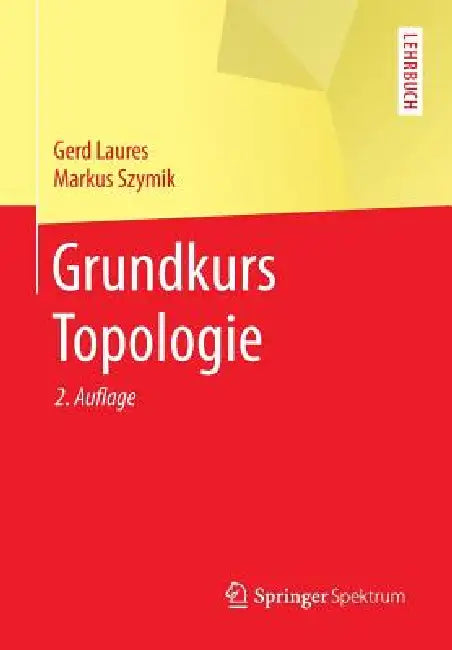 Buy Grundkurs Topologie (English, Gerd Laures | Markus Szymik) Online at Best Price - BookBajar