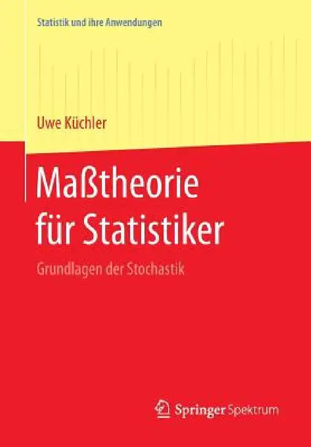Buy Maßtheorie Für Statistiker (English, Uwe Küchler | Stephan Meyer) Online at Best Price - BookBajar