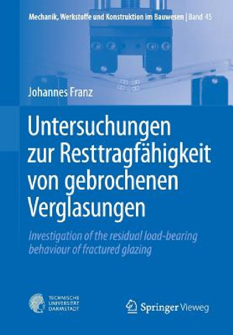 Buy Untersuchungen Zur Resttragfähigkeit Von Gebrochenen Verglasungen (English, Johannes Franz) Online at Best Price - BookBajar