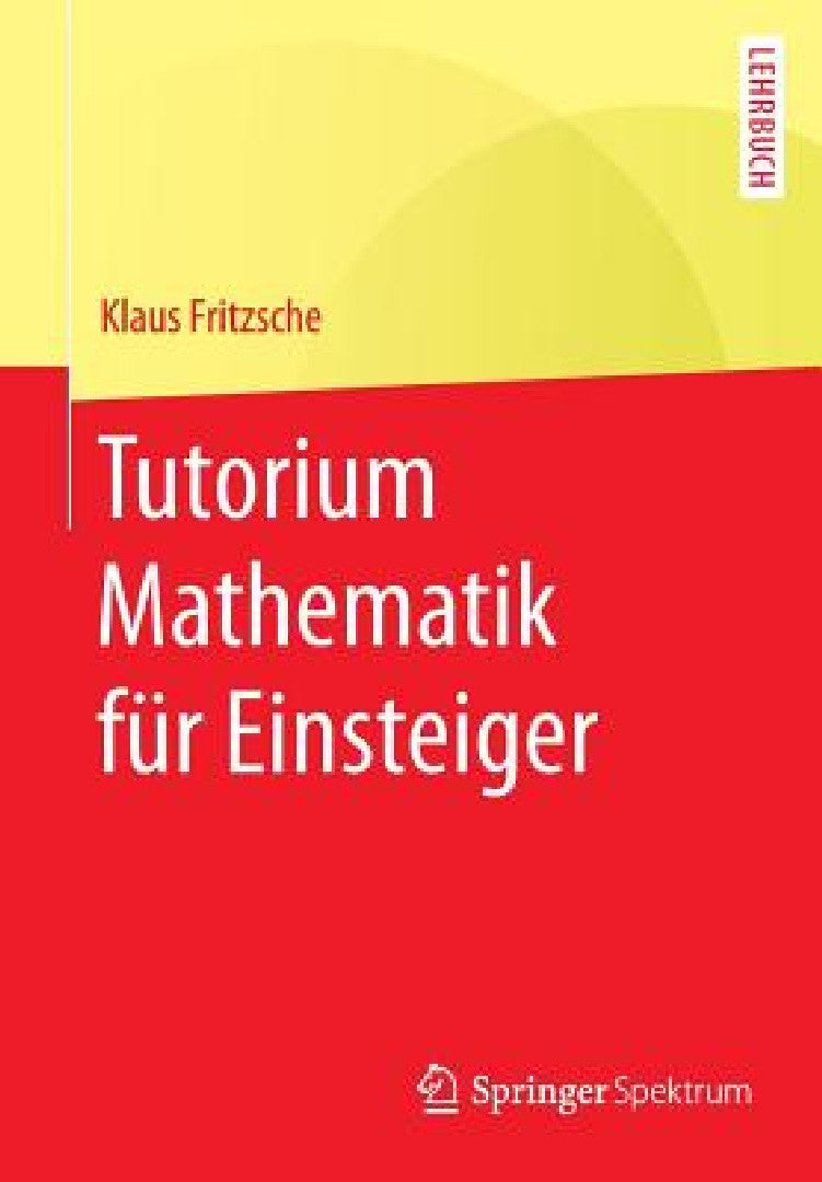Buy Tutorium Mathematik Für Einsteiger (English, Klaus Fritzsche) Online at Best Price - BookBajar