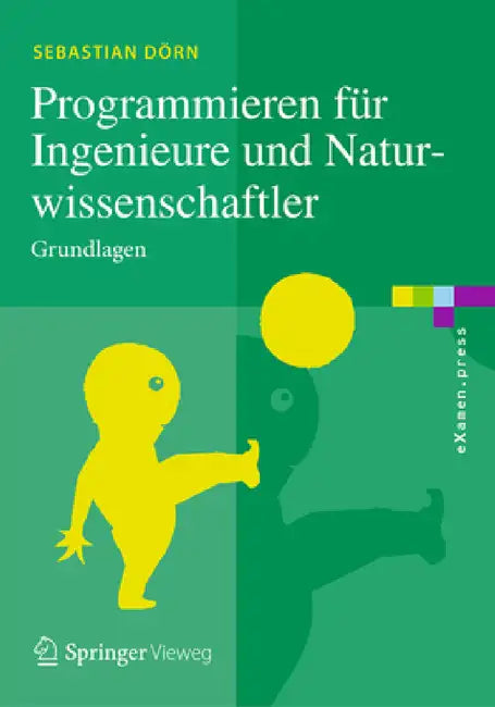 Buy Programmieren Für Ingenieure Und Naturwissenschaftler (English, Sebastian Dörn) Online at Best Price - BookBajar