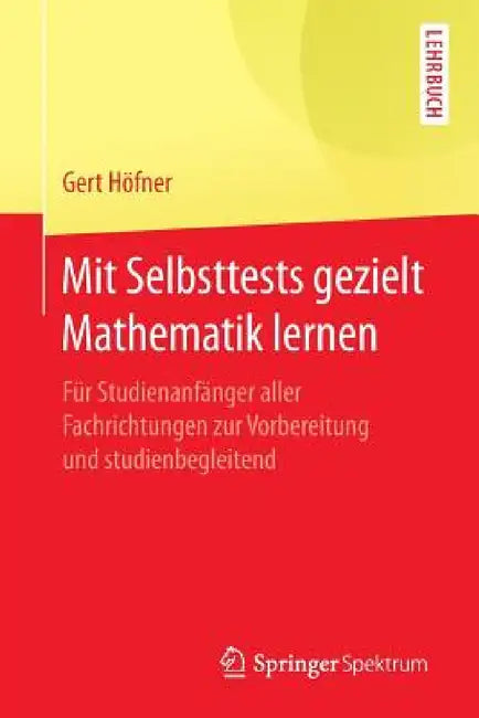 Buy Mit Selbsttests Gezielt Mathematik Lernen (English, Gert Höfner) Online at Best Price - BookBajar