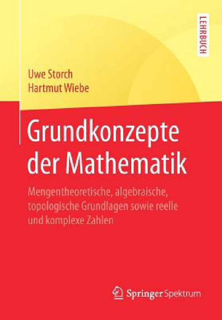 Buy Grundkonzepte Der Mathematik (English, Uwe Storch | Hartmut Wiebe) Online at Best Price - BookBajar